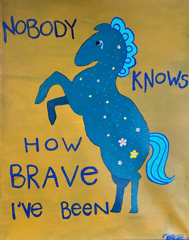Nobody Knows How Brave I've Been